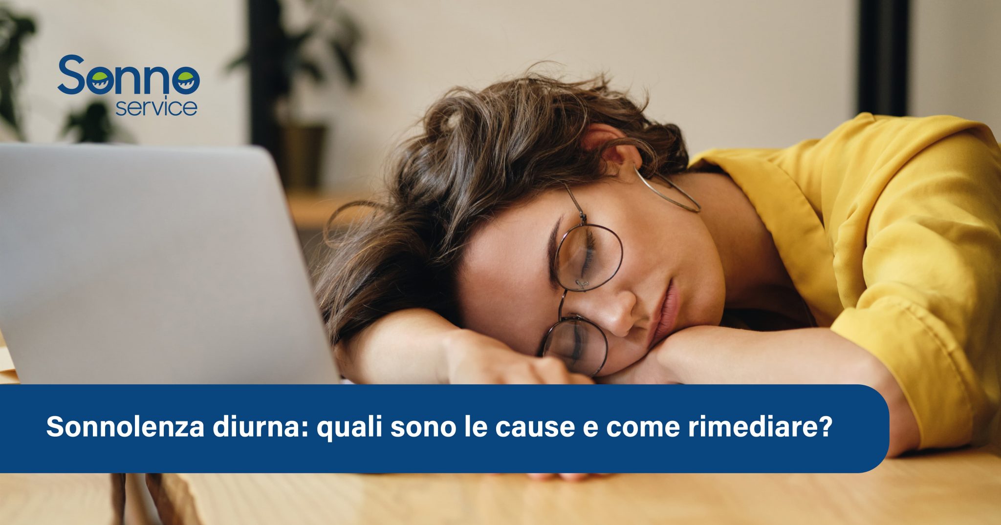 Avere Sonno Alle 9 Di Sera Sonnolenza diurna: scopri le cause e i possibili rimedi